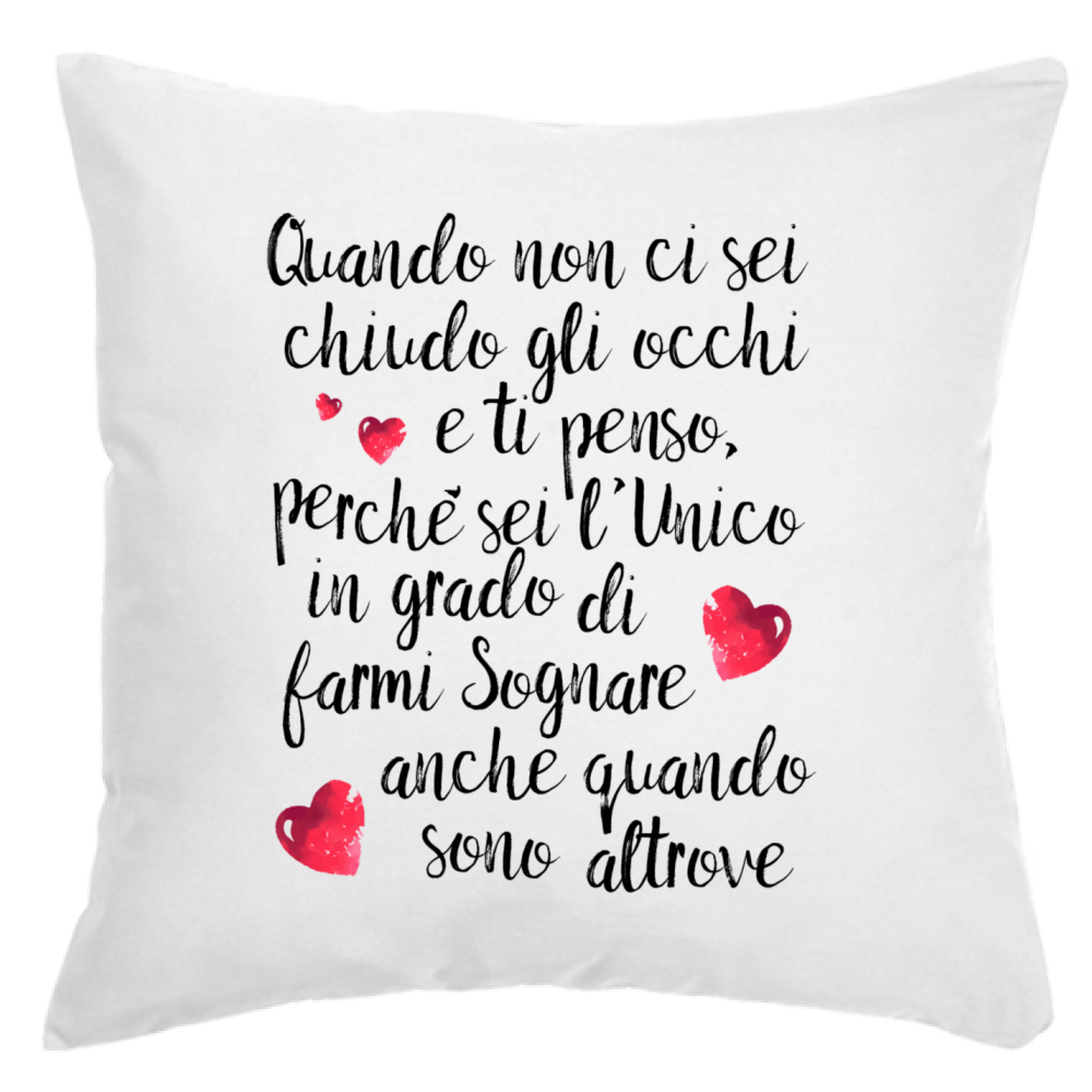 Quando non ci sei...per Lui - Cuscino cm. 40x40 Imbottito