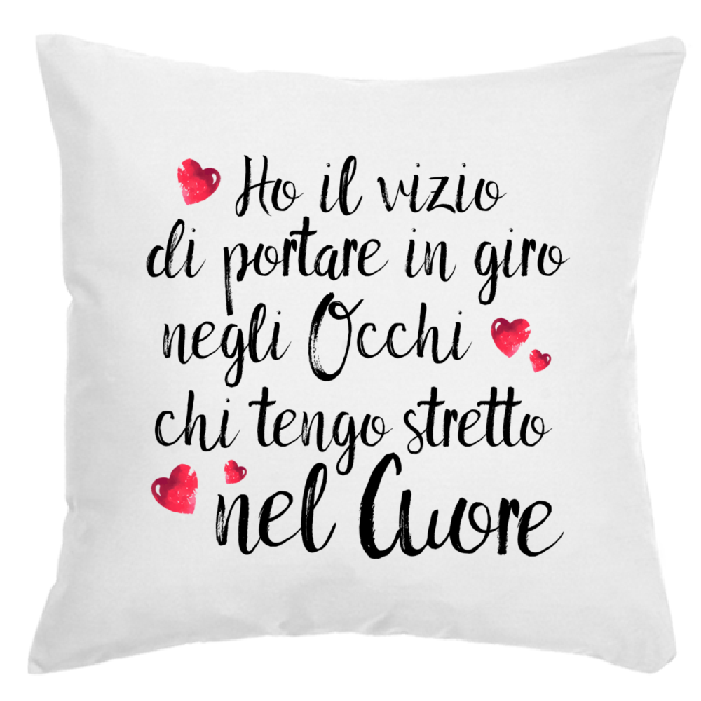 Ho il vizio di portare... - Cuscino cm. 40x40 Imbottito