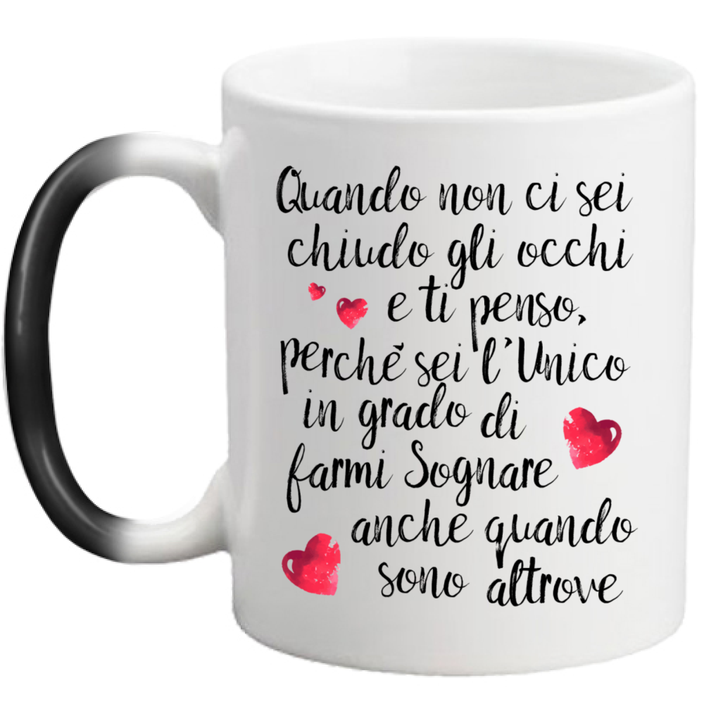 Quando non ci sei...per Lui - Tazza Magica in Ceramica