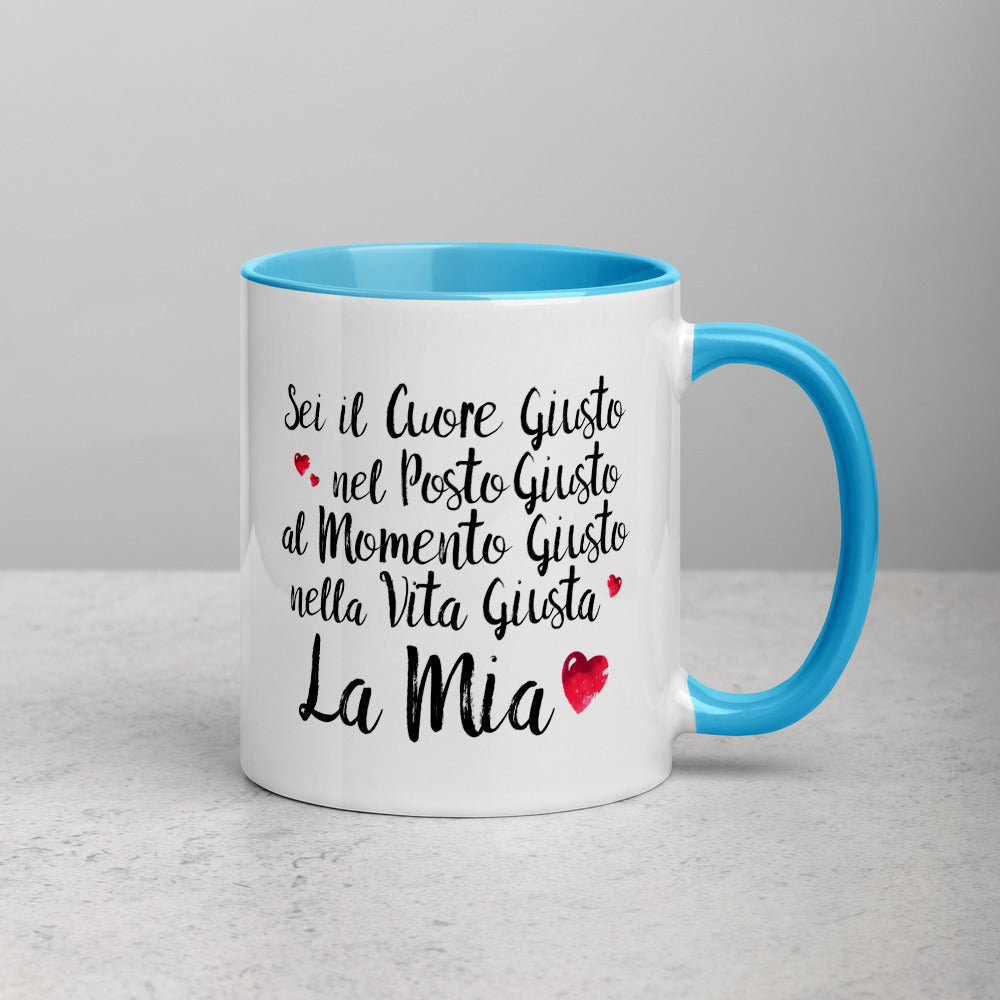 Sei il Cuore giusto... -  Tazza Colorata in Ceramica -  4 Colori -