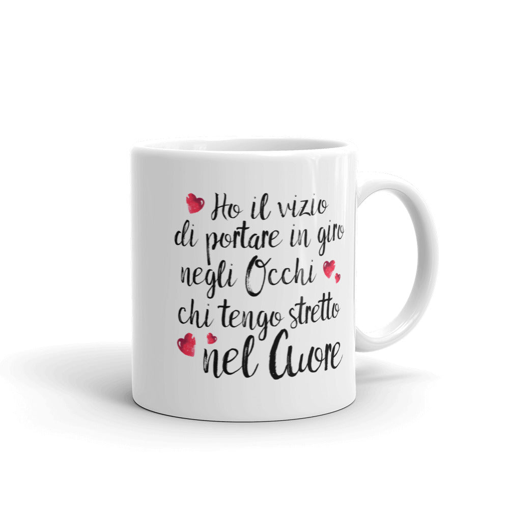 Ho il vizio di portare....../Tazza in Ceramica