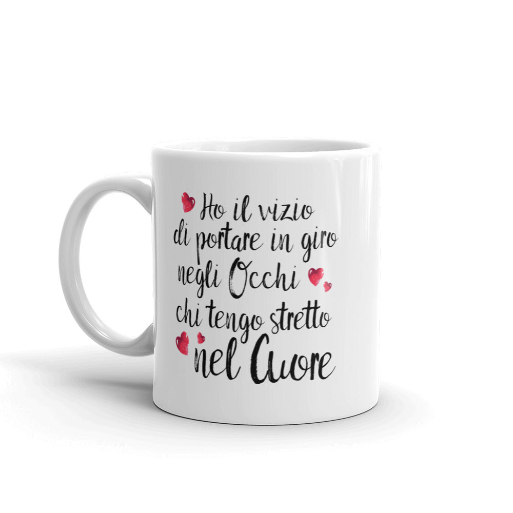 Ho il vizio di portare....../Tazza in Ceramica