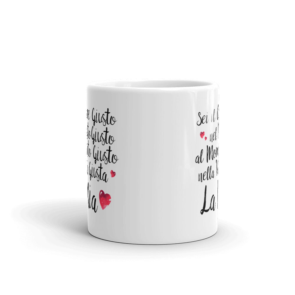 Sei il Cuore giusto......./ Tazza in Ceramica