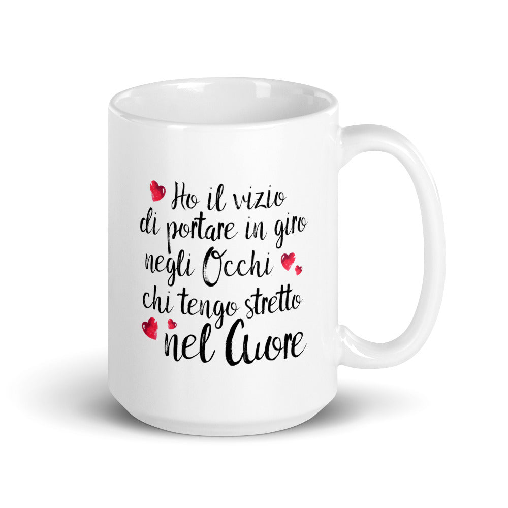 Ho il vizio di portare....../Tazza in Ceramica