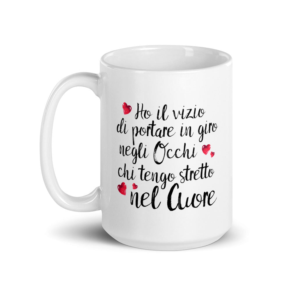 Ho il vizio di portare....../Tazza in Ceramica