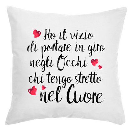 Ho il vizio di portare... - Cuscino cm. 40x40 Imbottito