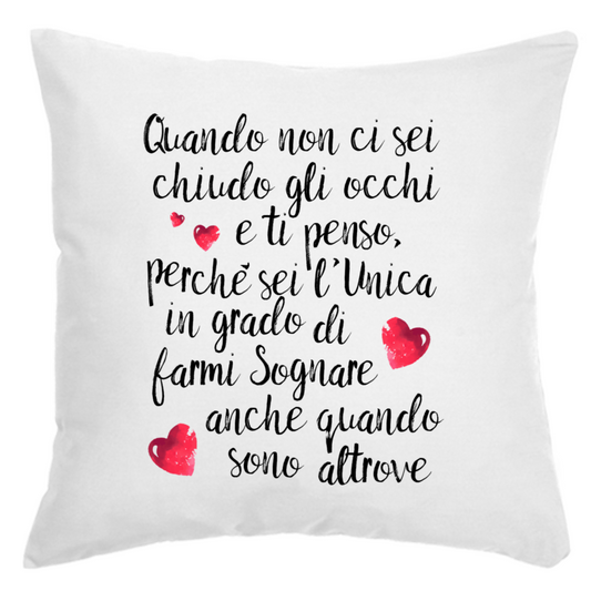 Quando non ci sei....per Lei - Cuscino cm. 40x40 Imbottito