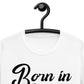 Born in / T-Shirt Unisex