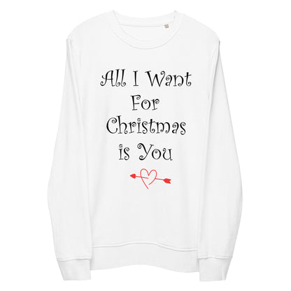 All I Want.... Felpa Unisex Girocollo