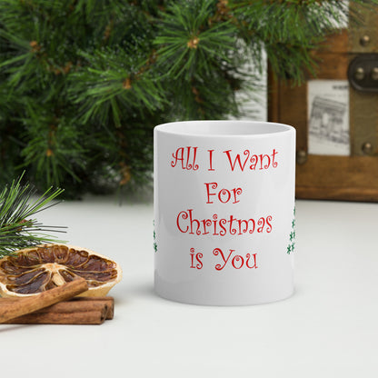 All I Want ......Tazza in Ceramica Bianca Lucida