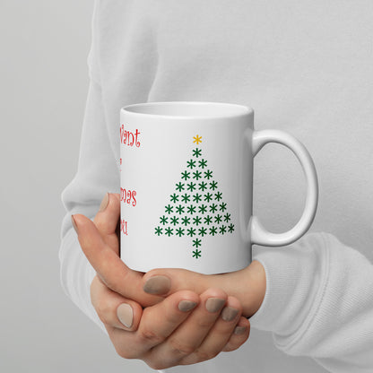 All I Want ......Tazza in Ceramica Bianca Lucida