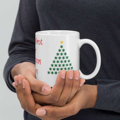 All I Want ......Tazza in Ceramica Bianca Lucida