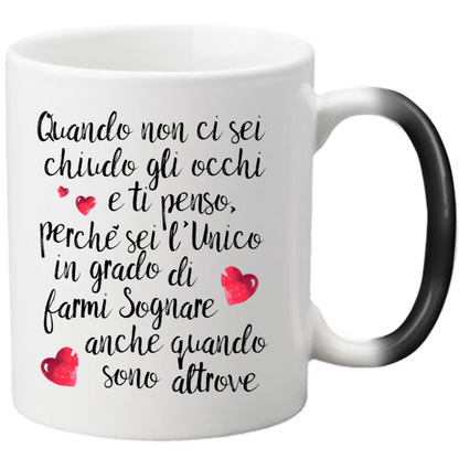 Quando non ci sei...per Lui - Tazza Magica in Ceramica