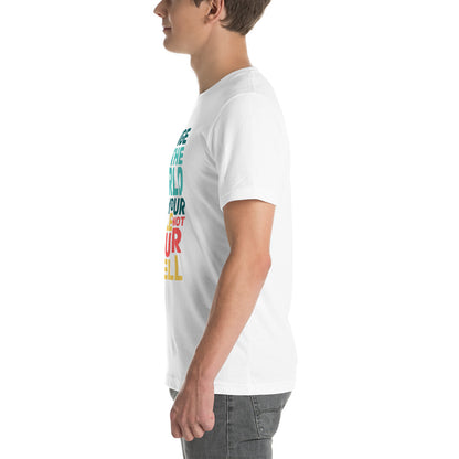Change the World  - T-Shirt Unisex -