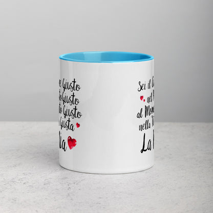 Sei il Cuore giusto... -  Tazza Colorata in Ceramica -  4 Colori -