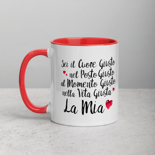 Sei il Cuore giusto... -  Tazza Colorata in Ceramica -  4 Colori -