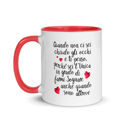Quando non ci sei....per " Lei " -  Tazza Colorata in Ceramica - 4 Colori -
