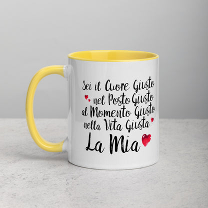 Sei il Cuore giusto... -  Tazza Colorata in Ceramica -  4 Colori -