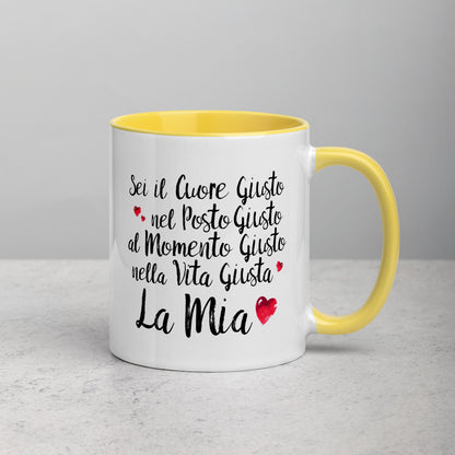 Sei il Cuore giusto... -  Tazza Colorata in Ceramica -  4 Colori -