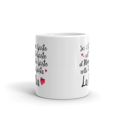 Sei il Cuore giusto... - Tazza Bianca in Ceramica