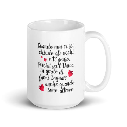 Quando non ci sei...per "Lei " - Tazza Bianca in Ceramica